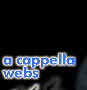 a cappella webs